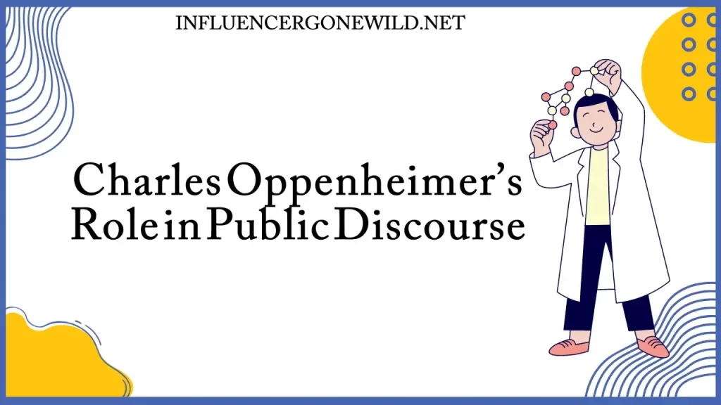 Charles Oppenheimer’s Role in Public Discourse