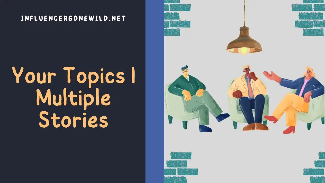Your Topics Multiple Stories