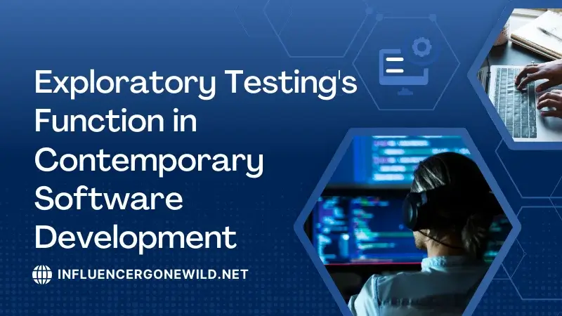 Exploratory Testing's Function in Contemporary Software Development