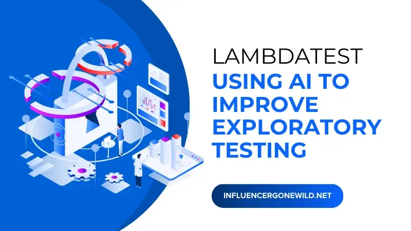 LambdaTest Using AI to Improve Exploratory Testing