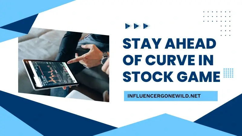 Stay Ahead of Curve in Stock Game
