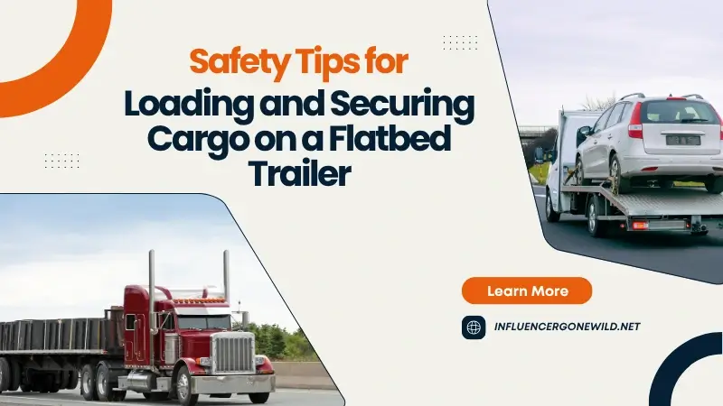 Safety Tips for Loading and Securing Cargo on a Flatbed Trailer