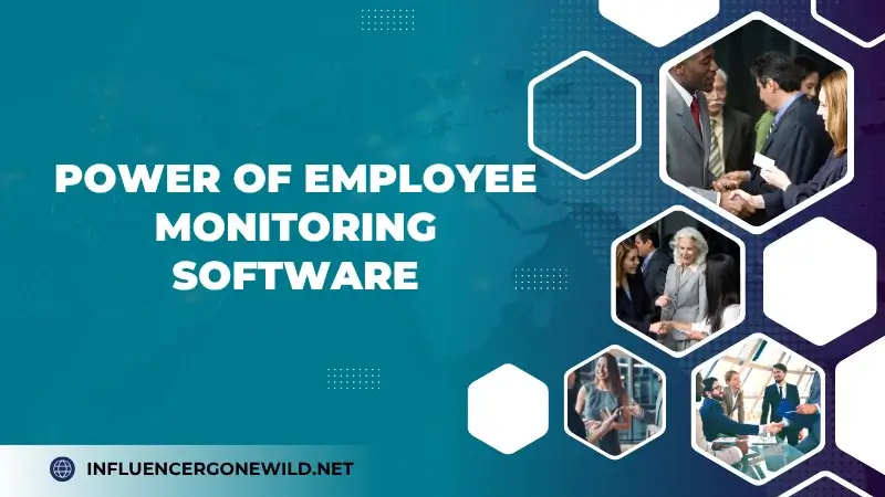 Power of Employee Monitoring Software