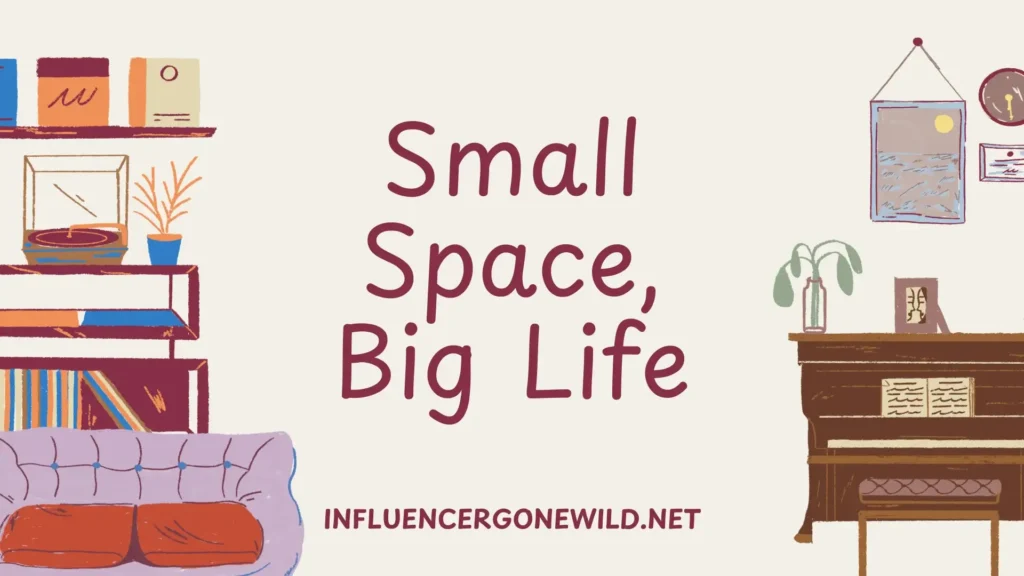 Small Space, Big Life