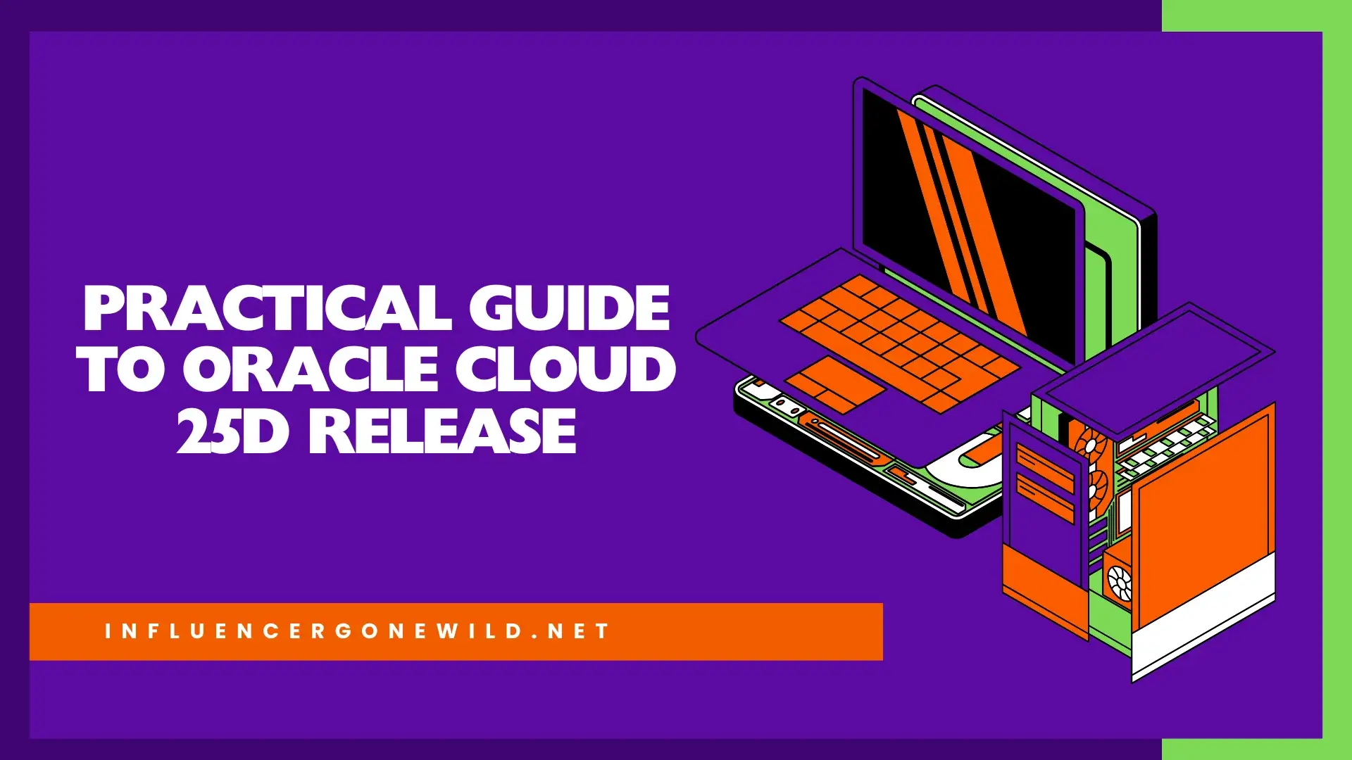 Practical Guide to Oracle Cloud 25D Release